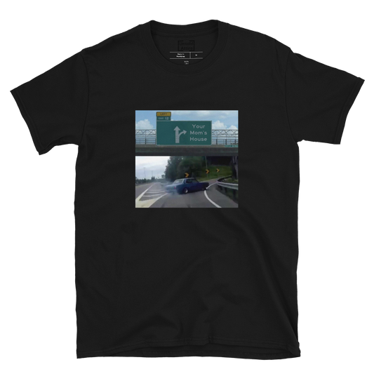 Driftin' To Your Mom's House T-Shirt